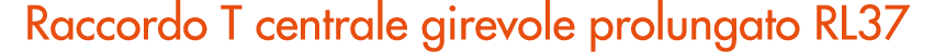 Raccordo T centrale girevole prolungato RL37