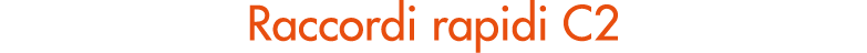 Raccordi rapidi C2