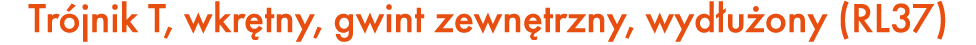 Tr jnik T, wkr tny, gwint zewn trzny, wyd u ony (RL37)